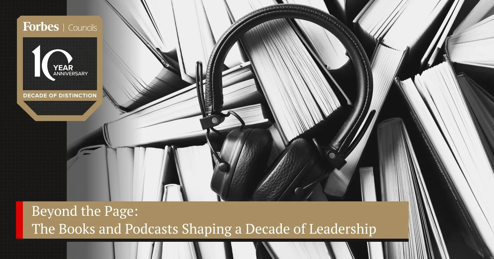 Beyond the Page: The Books and Podcasts Shaping a Decade of Leadership